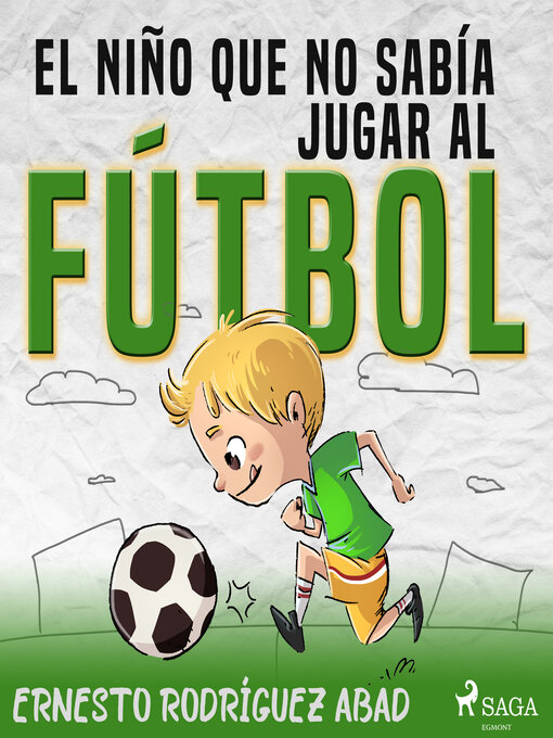 Title details for El niño que no sabía jugar al fútbol by Ernesto Rodríguez Abad - Wait list